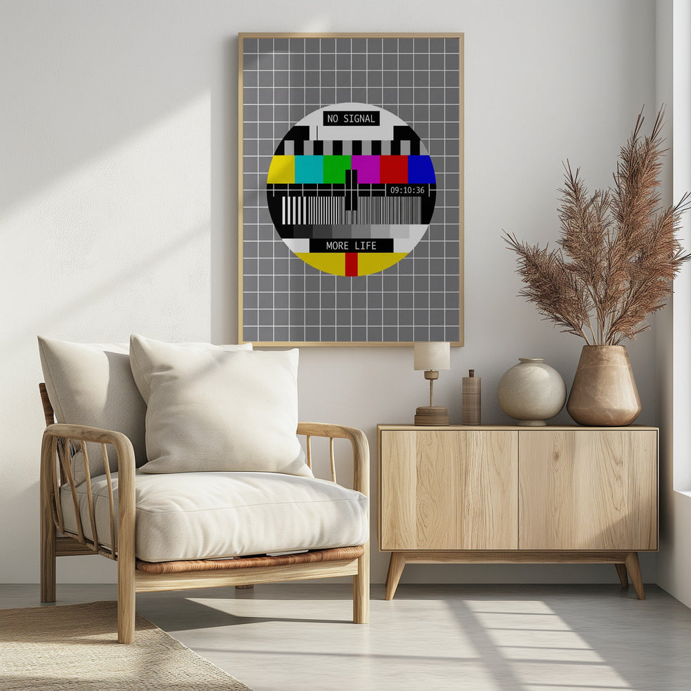 No Signal, More Life - Poster / Art Print - interiör