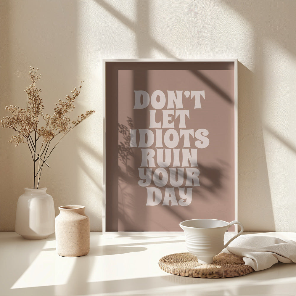 Ruin Your Day - Poster / Art Print - interiör
