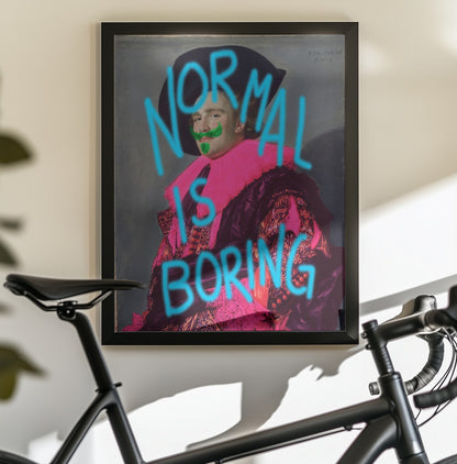 Normal is boring - Poster / Art Print - interiör