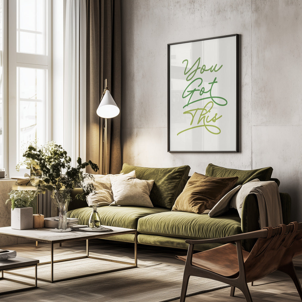 You Got This - Poster / Art Print - interiör