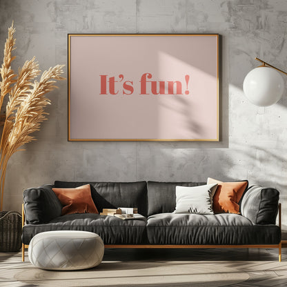 It's Fun! - Poster / Art Print - interiör