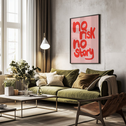 No Risk No Story - Poster / Art Print - interiör