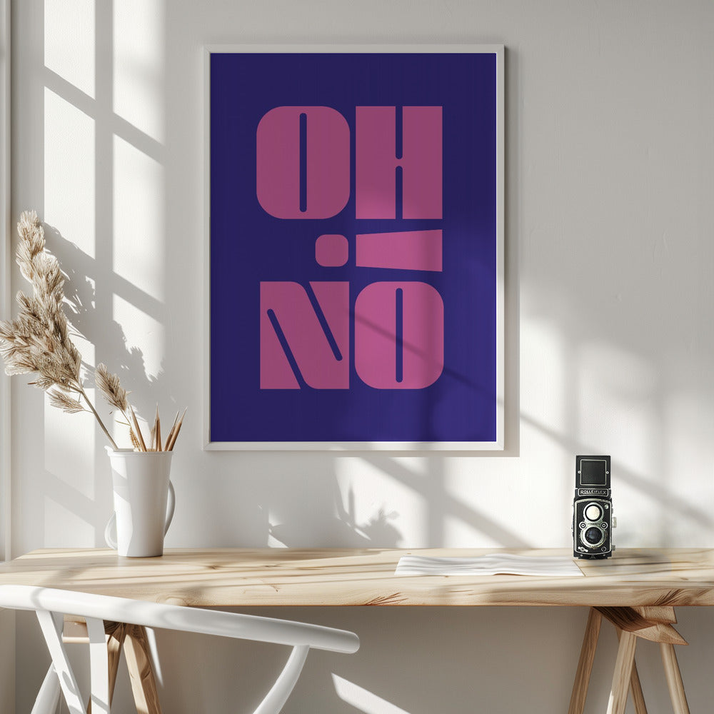 Oh No! - Poster / Art Print - interiör