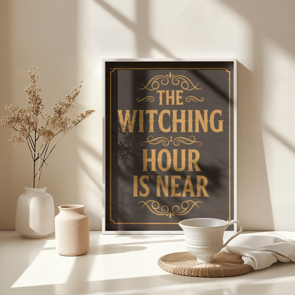 The Witching Hour Is Near - Poster / Art Print - interiör
