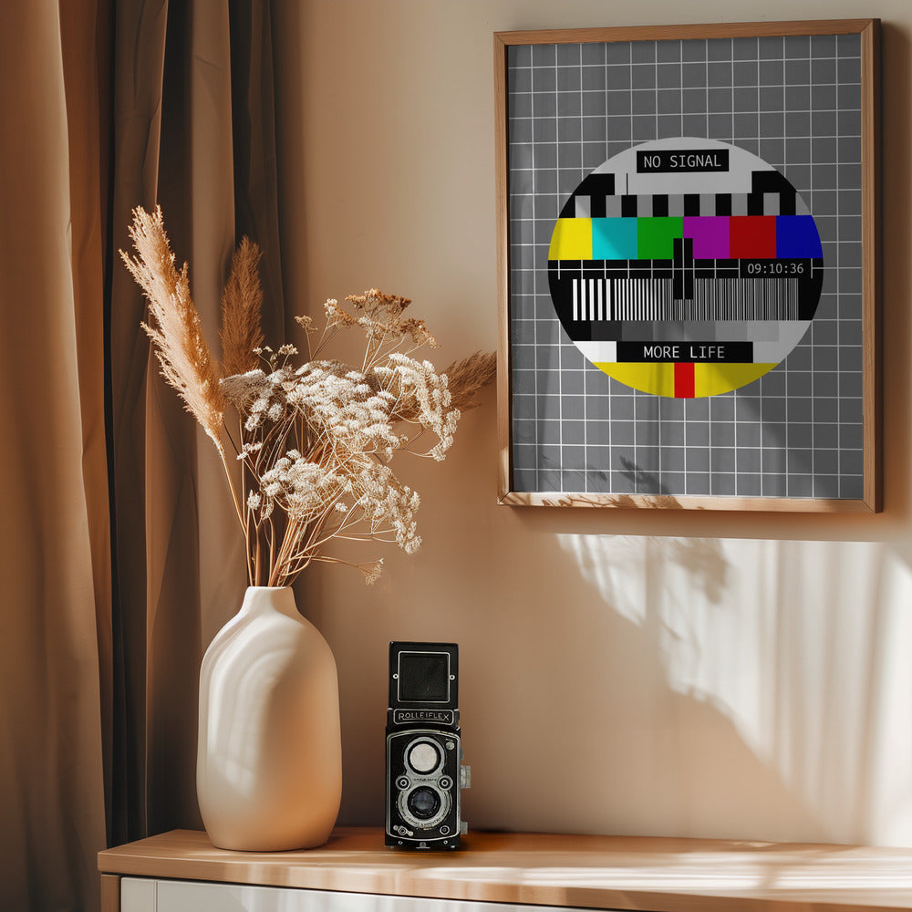 No Signal, More Life - Poster / Art Print - interiör