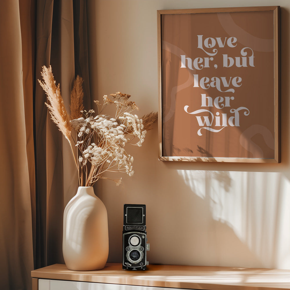 Love Her Wild - Poster / Art Print - interiör