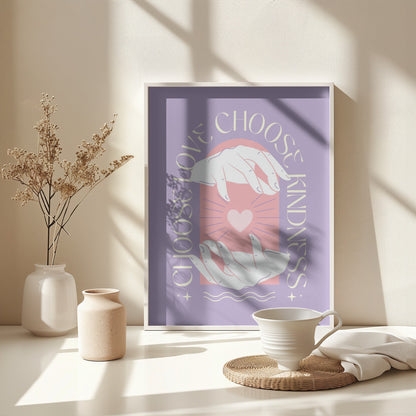 Choose Love Choose Kindness - Poster / Art Print - interiör