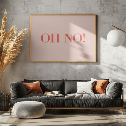 Oh No! - Poster / Art Print - interiör