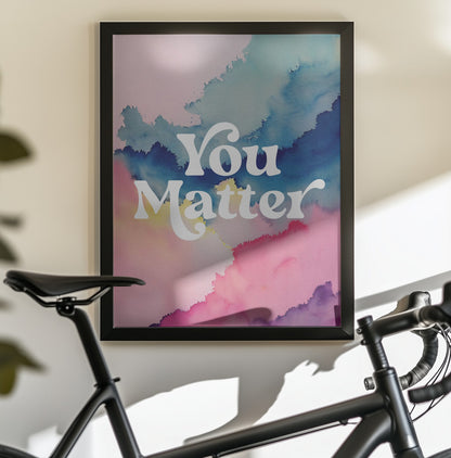 You Matter - Poster / Art Print - interiör