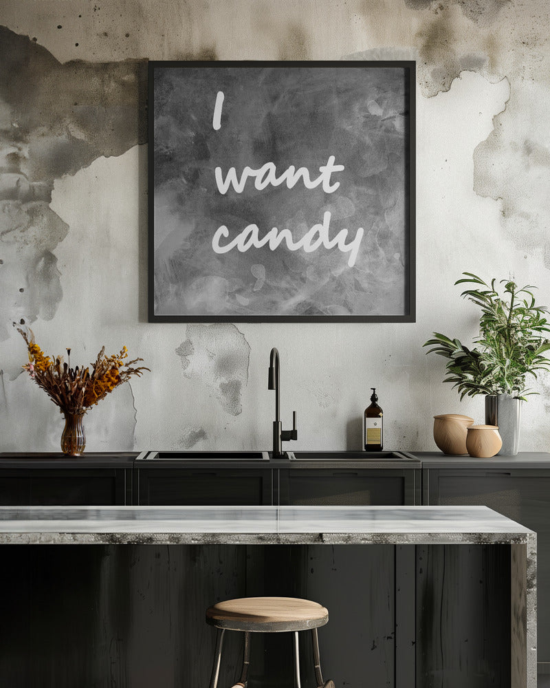 I Want Candy Black White Gray - Poster / Art Print - interiör