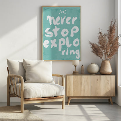 Never Stop Exploring - Poster / Art Print - interiör