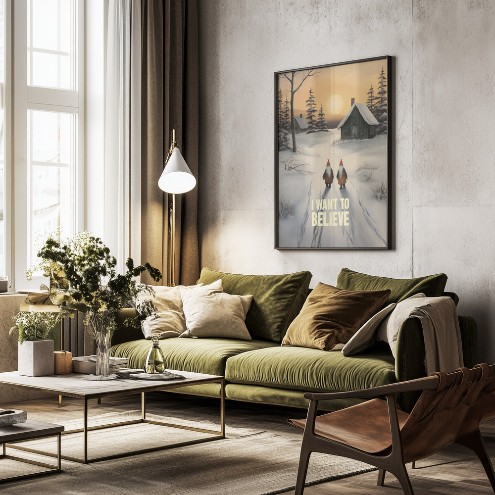I Want To Believe - Gnomes - Poster / Art Print - interiör