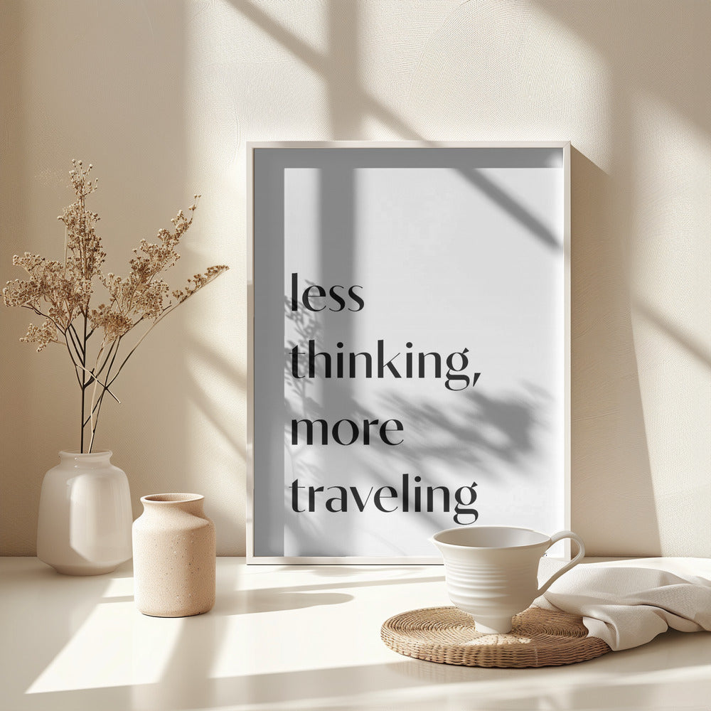 Less Thinking - Poster / Art Print - interiör