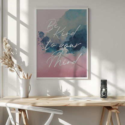 Be Kind To Your Mind - Poster / Art Print - interiör