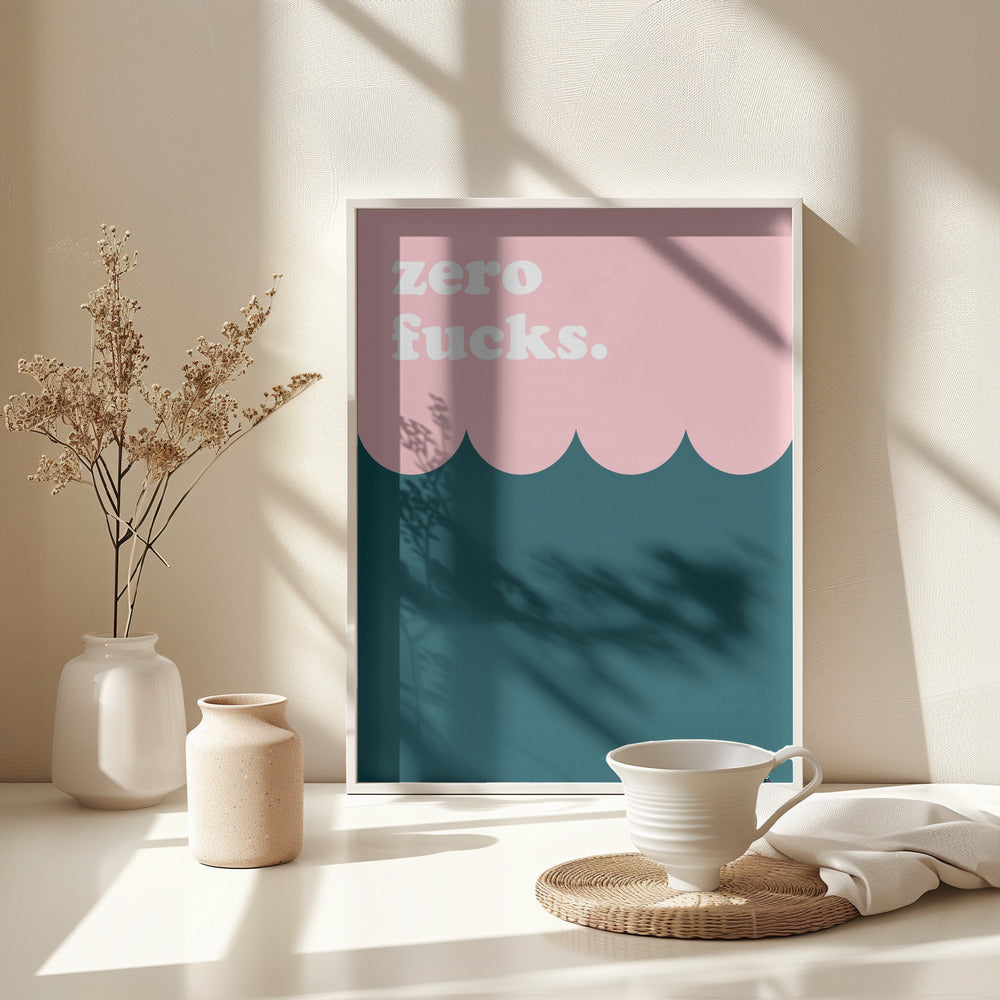 Zero Fucks - Poster / Art Print - interiör