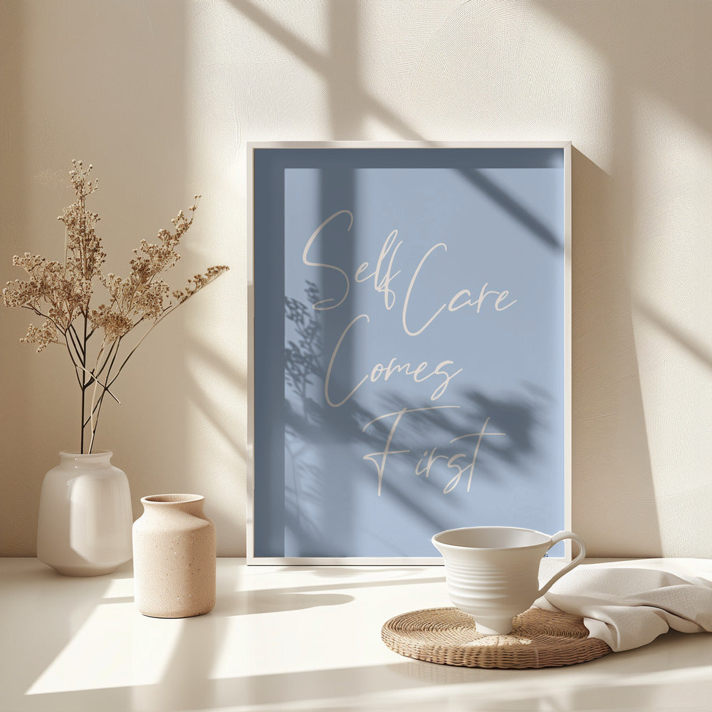 Self Care Comes First - Poster / Art Print - interiör
