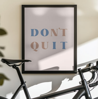 Dont Quit - Poster / Art Print - interiör