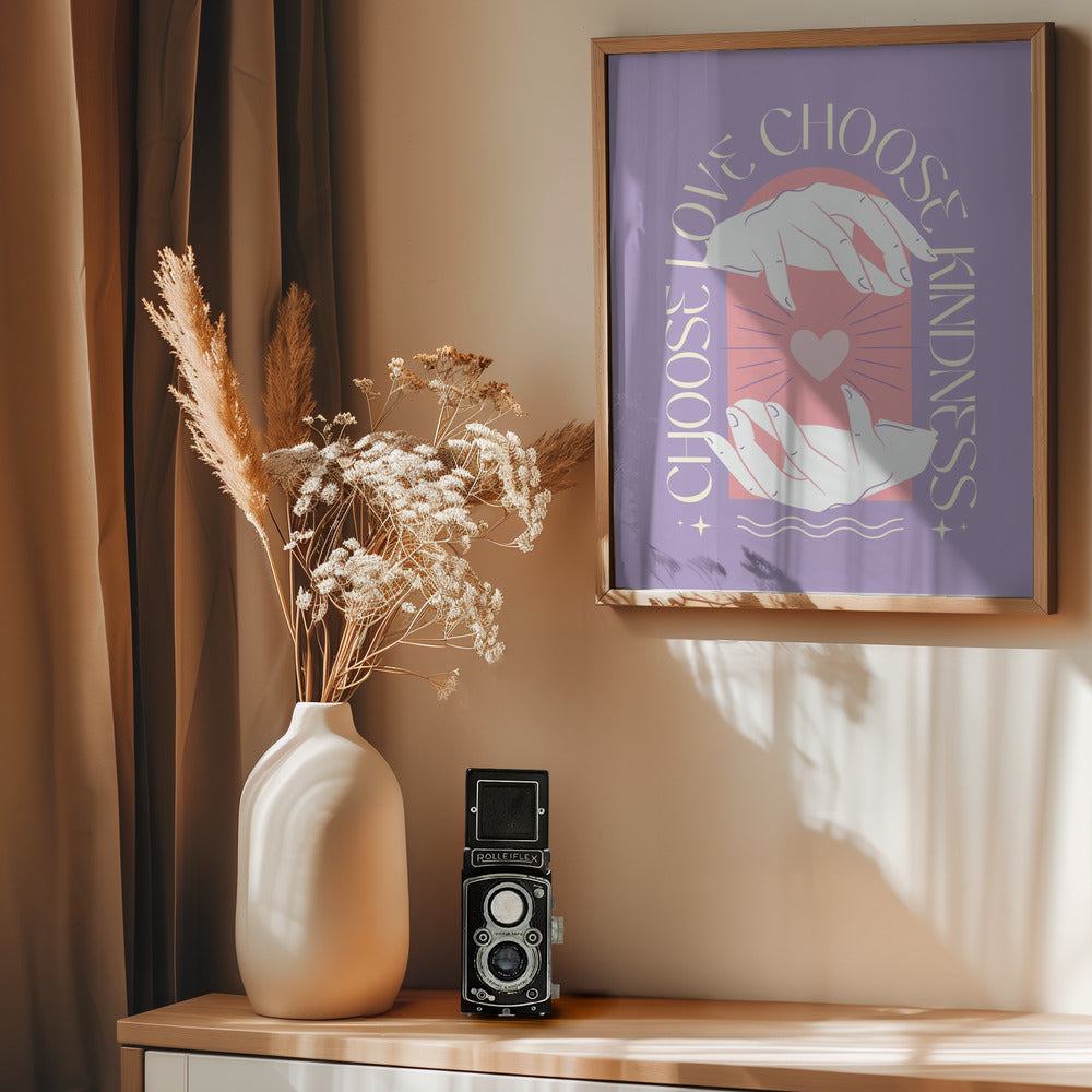 Choose Love Choose Kindness - Poster / Art Print - interiör