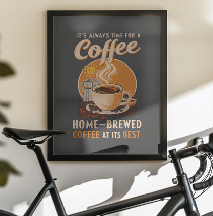 It's Always Time for a Coffee - Poster / Art Print - interiör