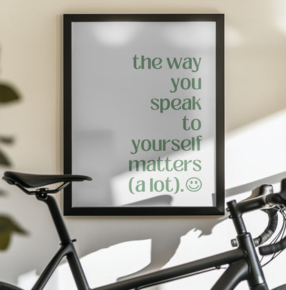 The Way You Speak to Yourself - Poster / Art Print - interiör