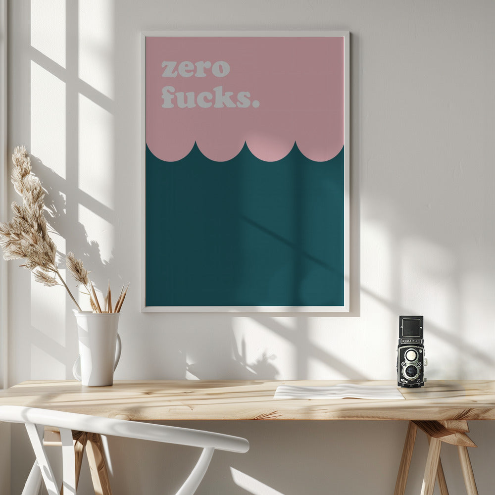 Zero Fucks - Poster / Art Print - interiör