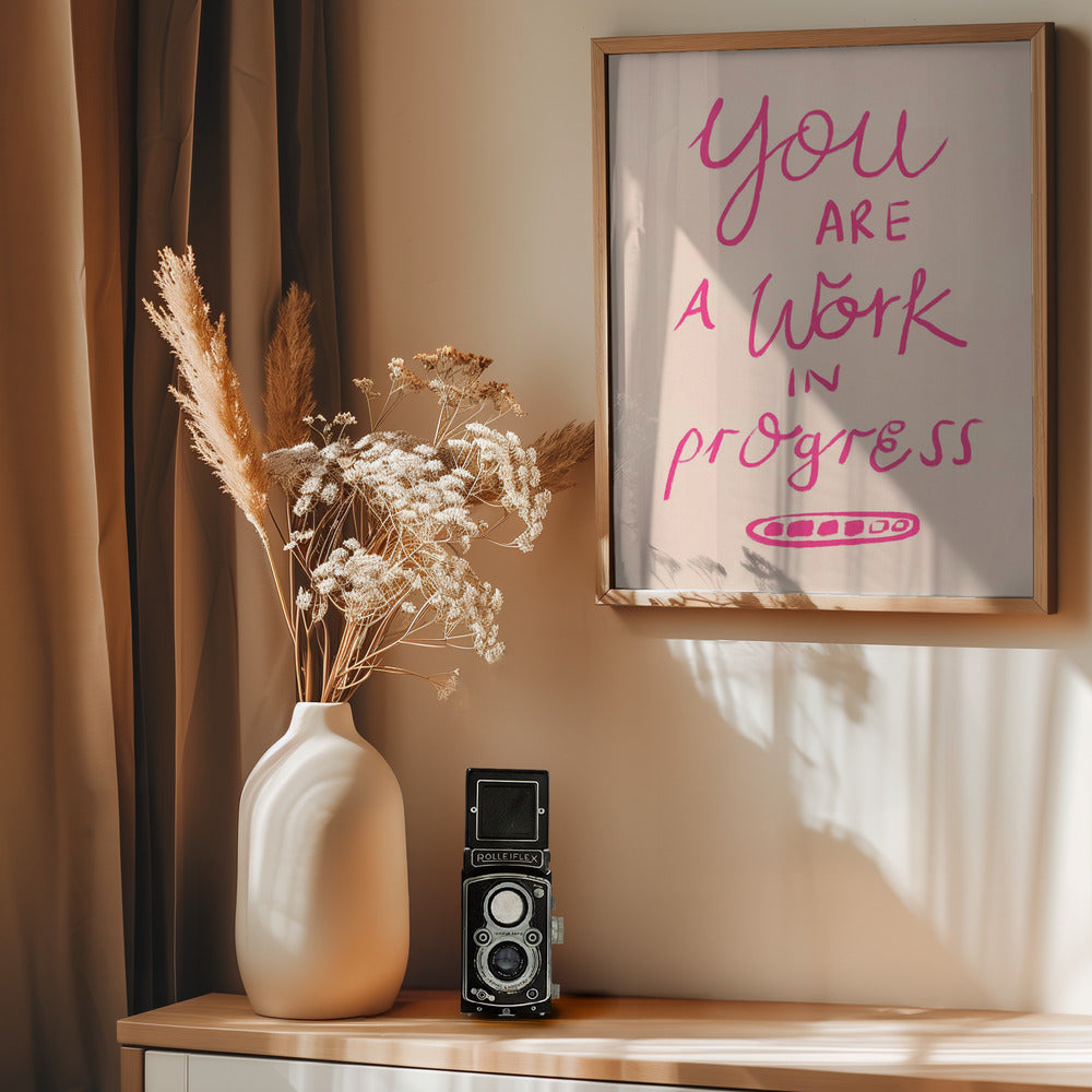 You are a Work in Progress Typography Poster Pink - Poster / Art Print - interiör