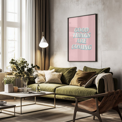 Good Things Are Coming - Poster / Art Print - interiör