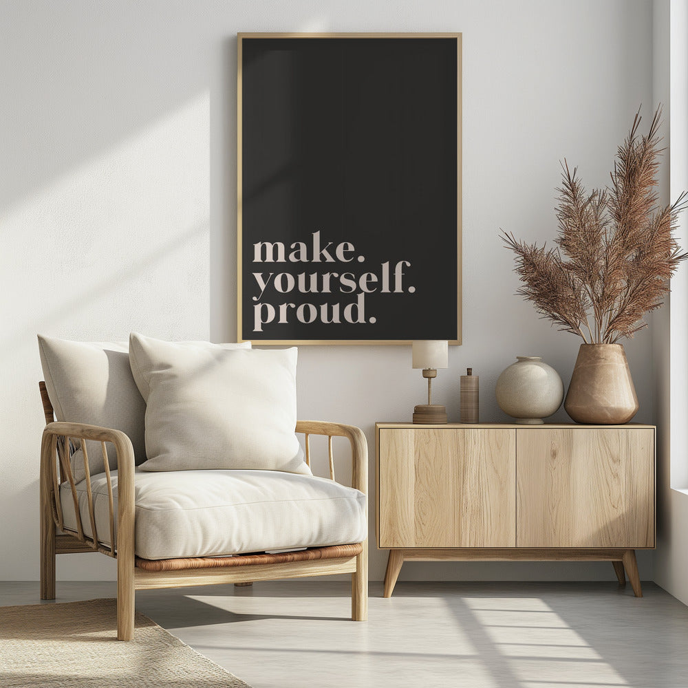 Make yourself proud - Poster / Art Print - interiör