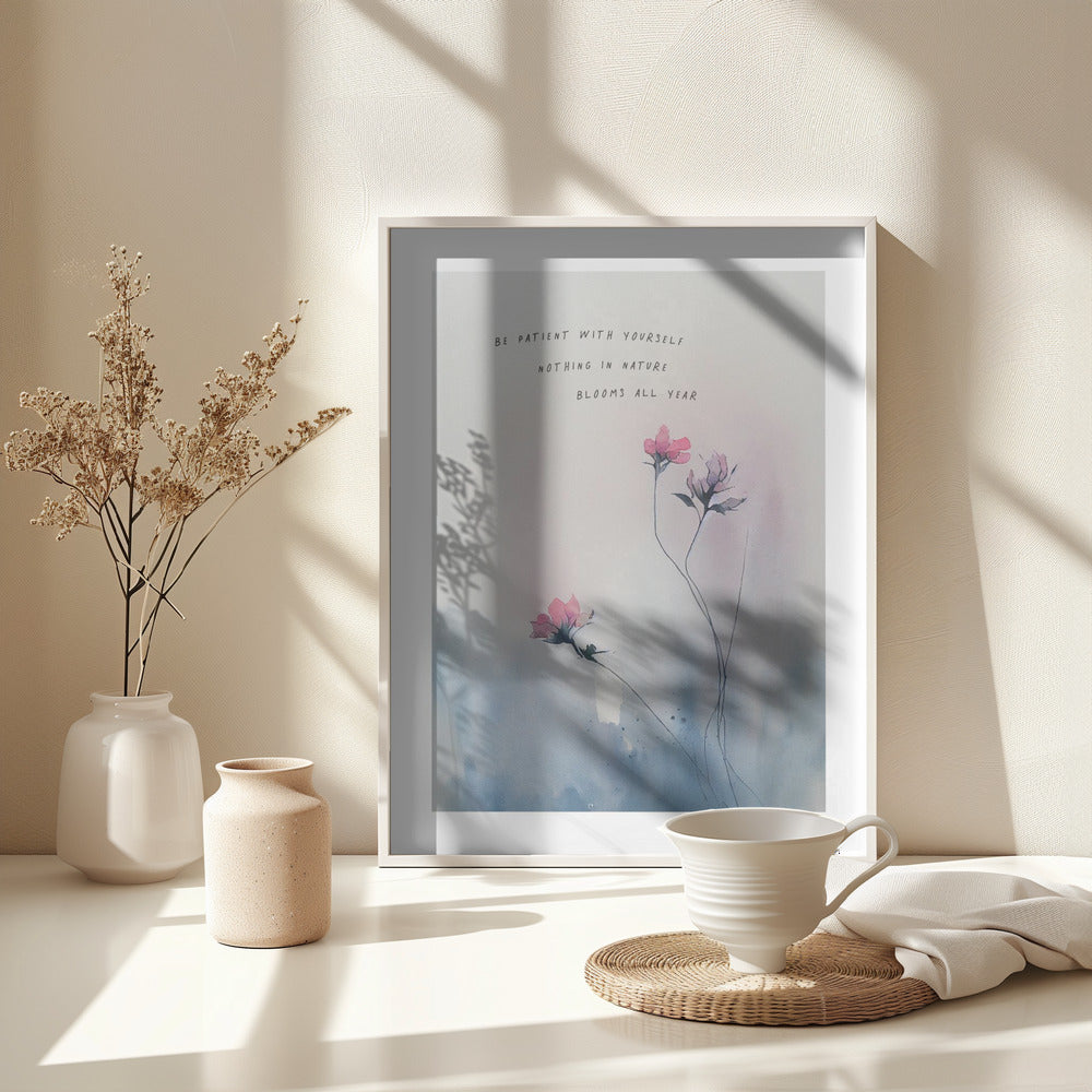 Be patient with yourself - Poster / Art Print - interiör