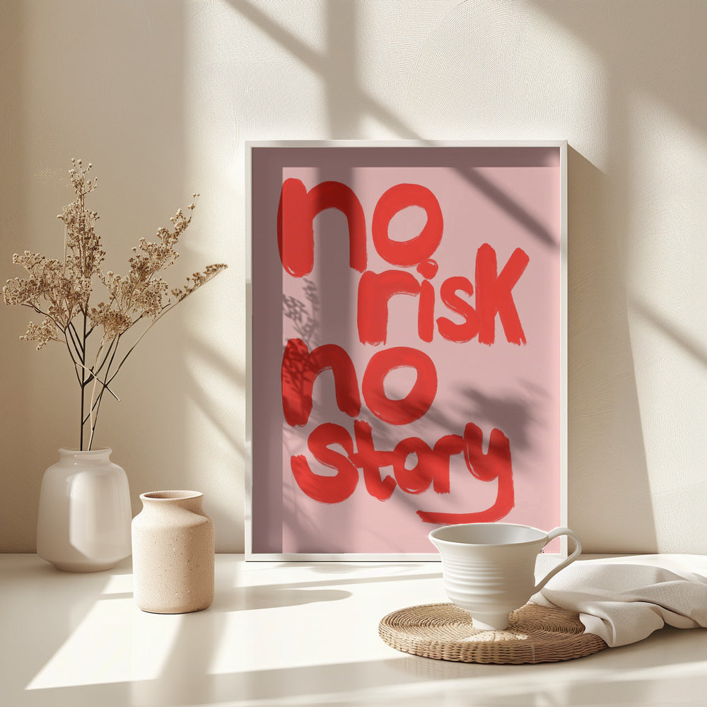 No Risk No Story - Poster / Art Print - interiör