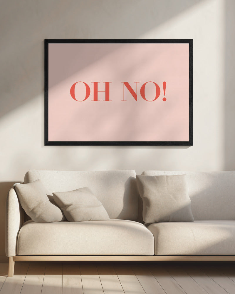 Oh No! - Poster / Art Print - interiör