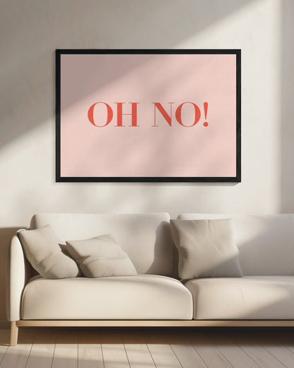 Oh No! - Poster / Art Print - interiör