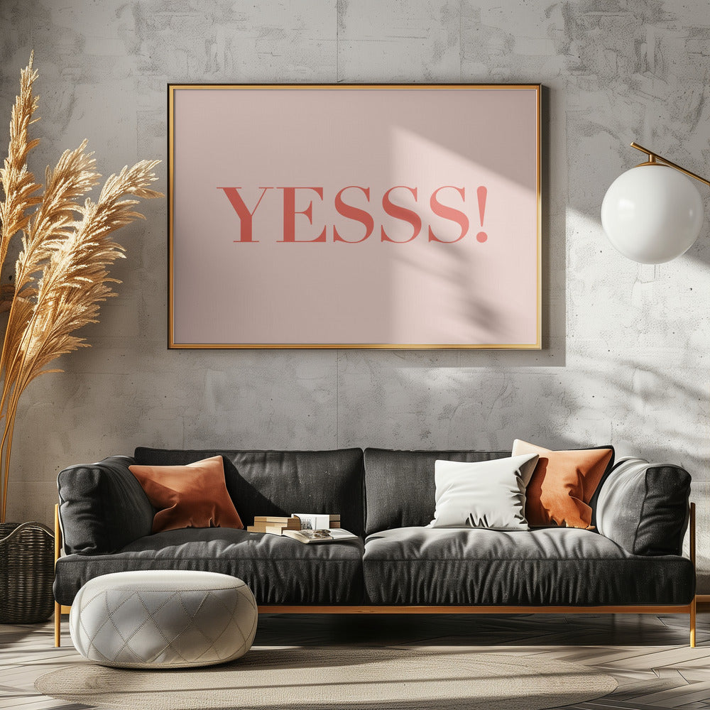 Yesss! - Poster / Art Print - interiör