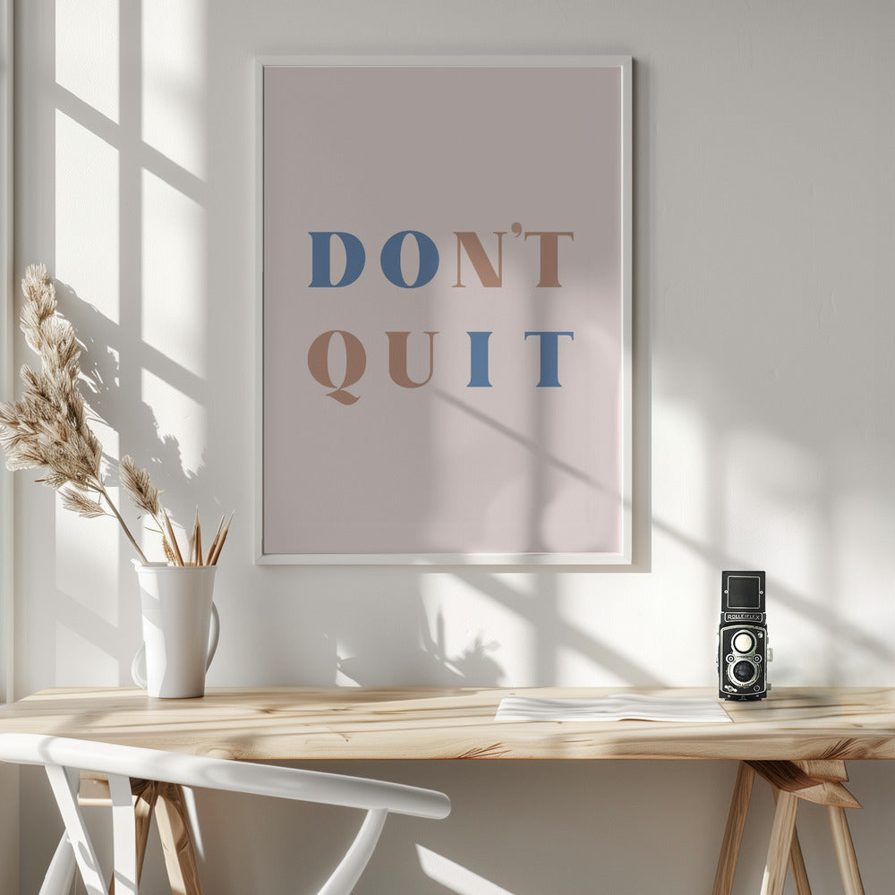 Dont Quit - Poster / Art Print - interiör