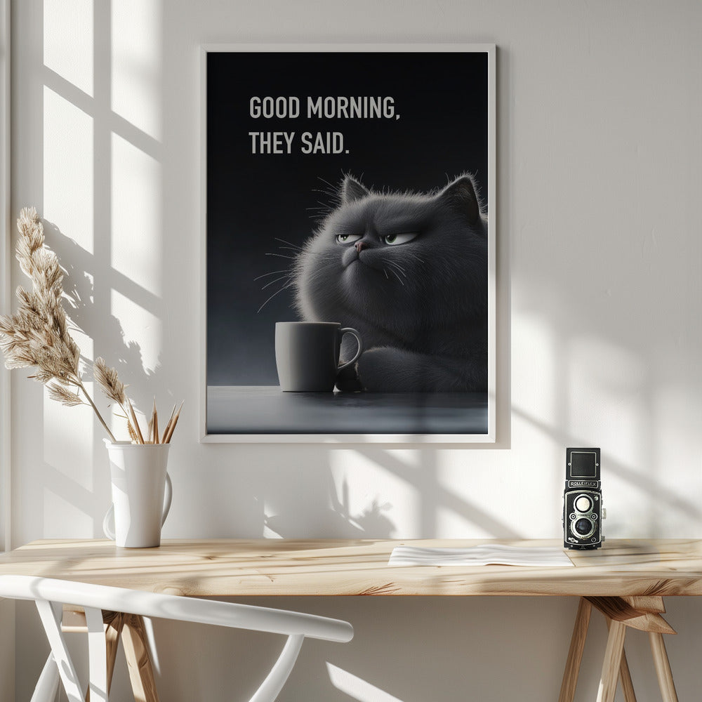 Good Morning, They Said - Poster / Art Print - interiör