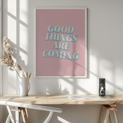 Good Things Are Coming - Poster / Art Print - interiör