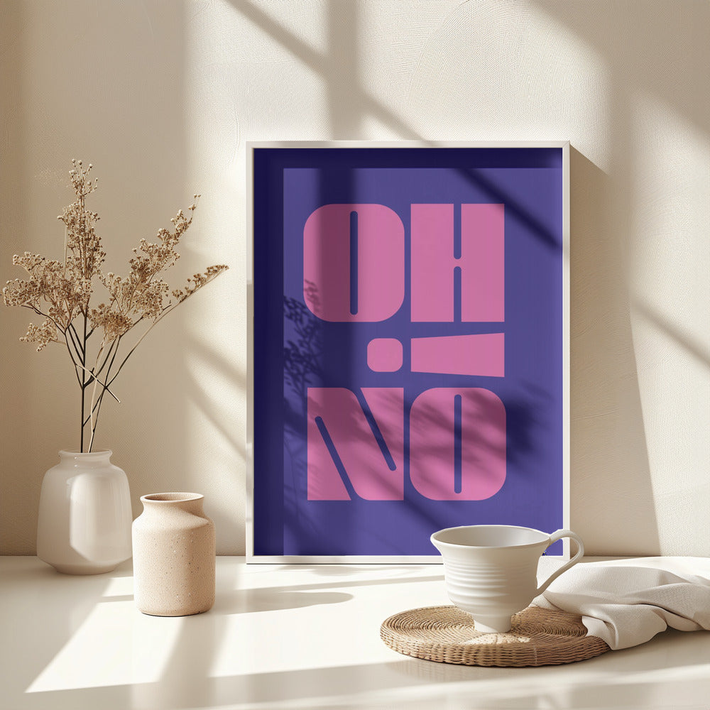 Oh No! - Poster / Art Print - interiör