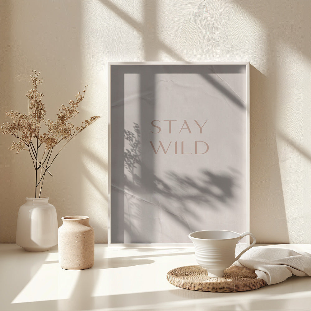 Stay Wild - Poster / Art Print - interiör