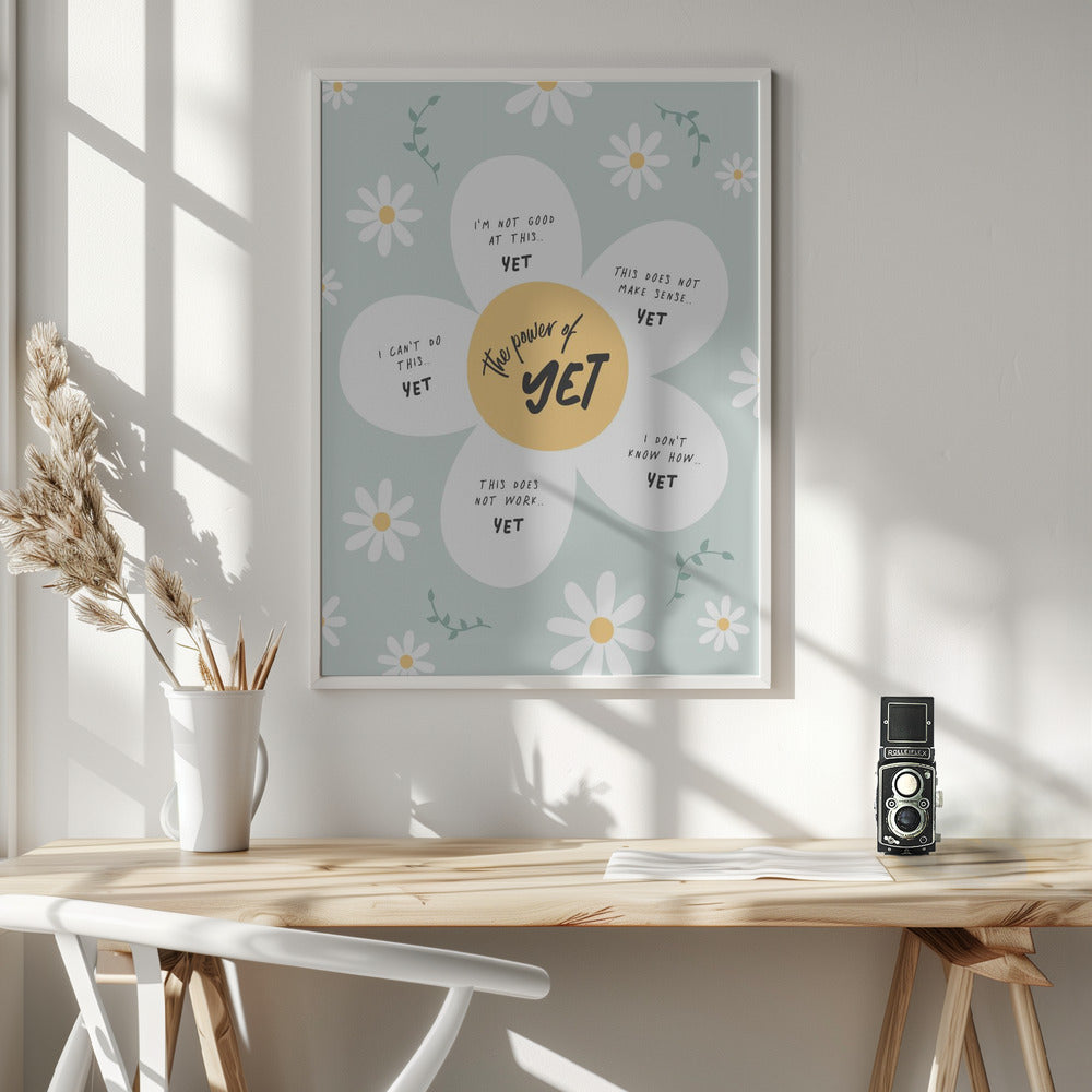 Power Of Yet - Poster / Art Print - interiör