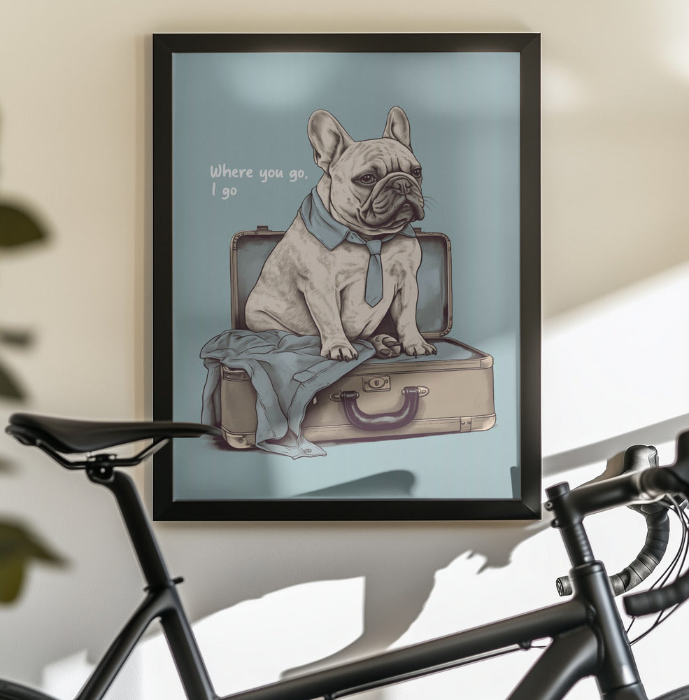Frenchie Wants To Travel - Poster / Art Print - interiör