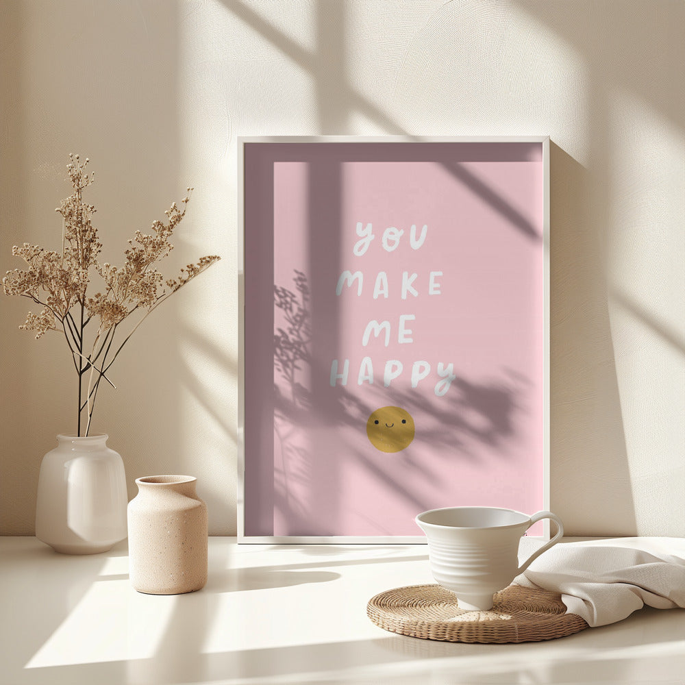 You Make Me Happy - Poster / Art Print - interiör