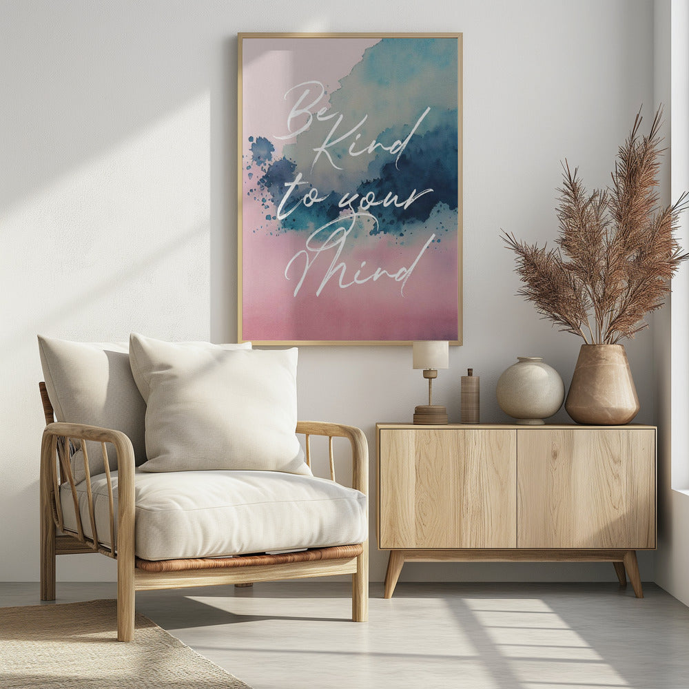 Be Kind To Your Mind - Poster / Art Print - interiör
