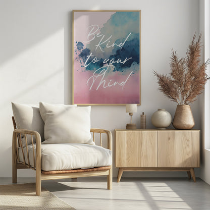 Be Kind To Your Mind - Poster / Art Print - interiör