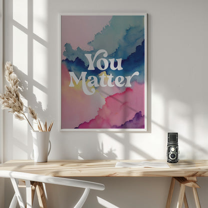 You Matter - Poster / Art Print - interiör