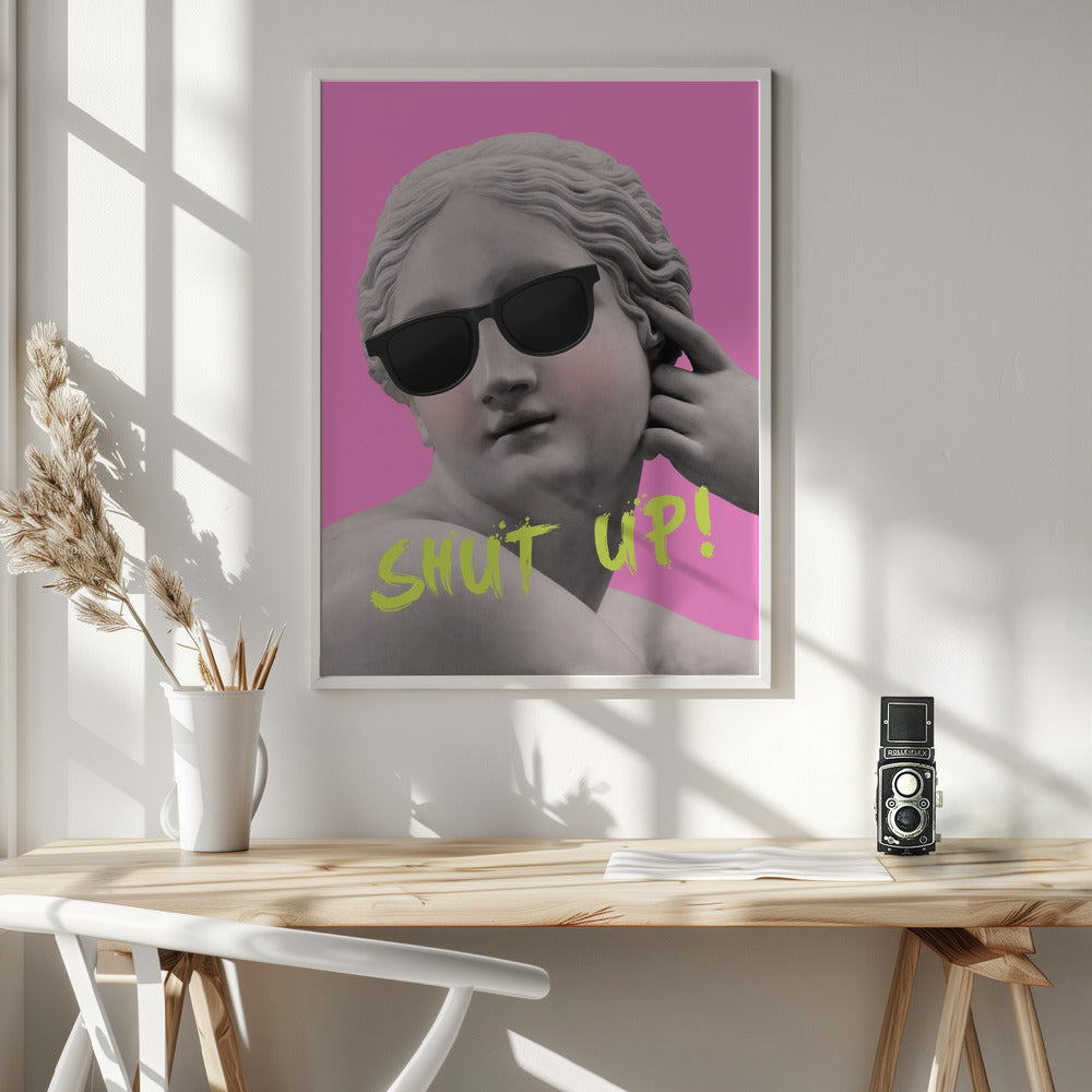 Shut up - Poster / Art Print - interiör