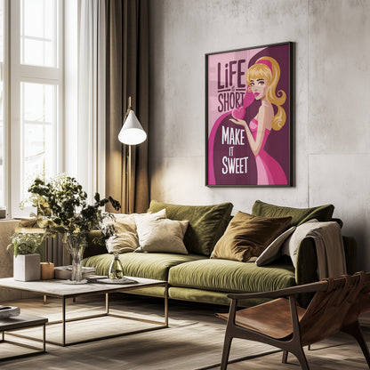 Life Is Short   Make It Sweet - Poster / Art Print - interiör