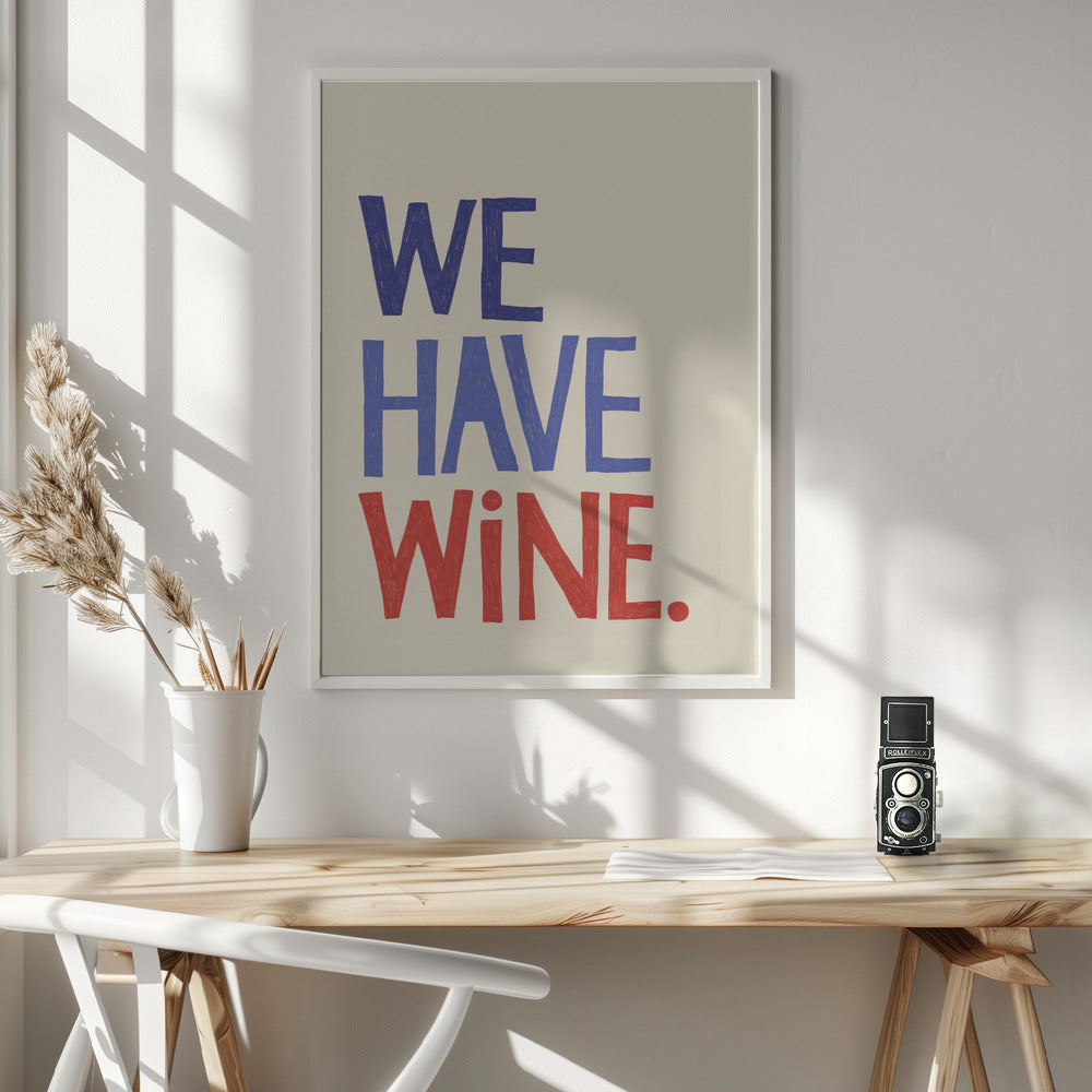 We Have Wine - Poster / Art Print - interiör