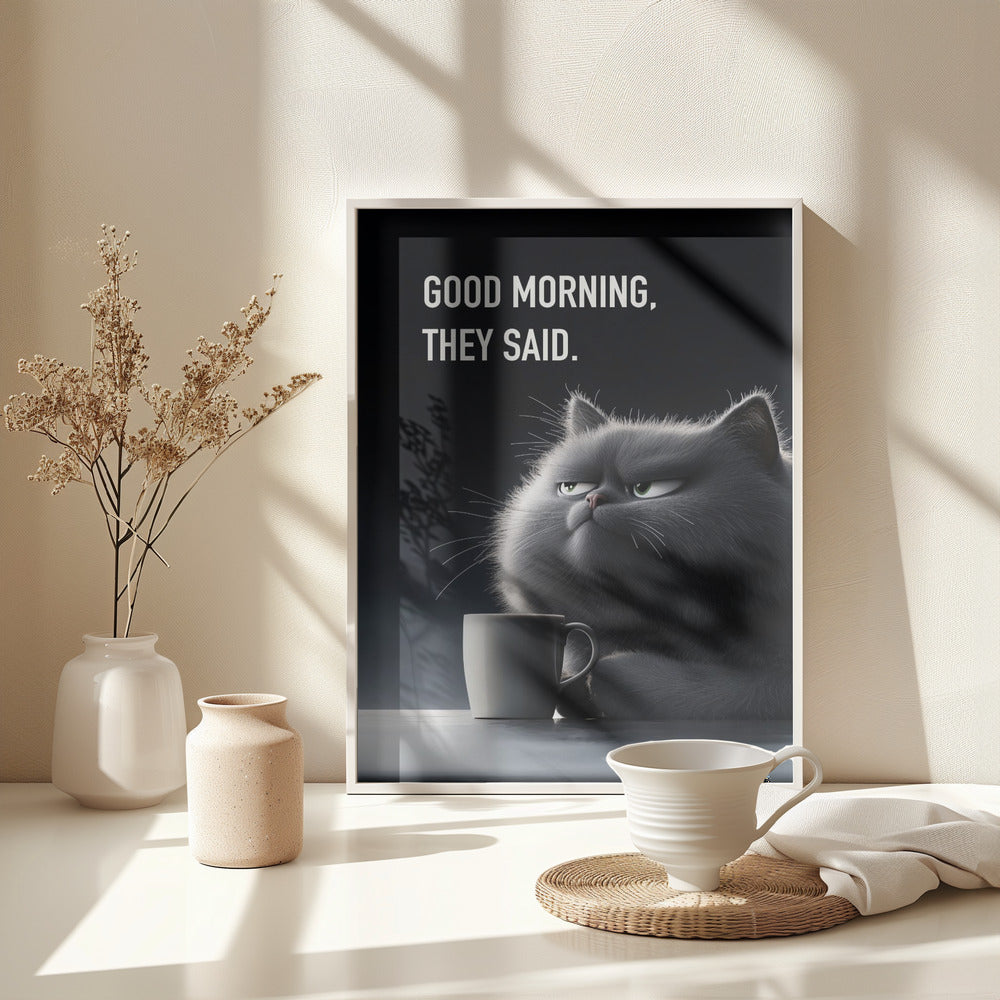 Good Morning, They Said - Poster / Art Print - interiör