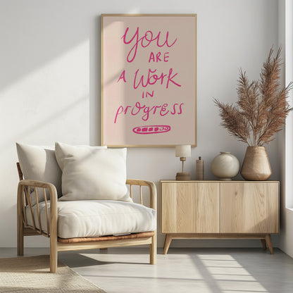 You are a Work in Progress Typography Poster Pink - Poster / Art Print - interiör
