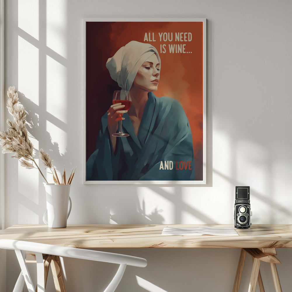 All You Need Is Wine - Poster / Art Print - interiör